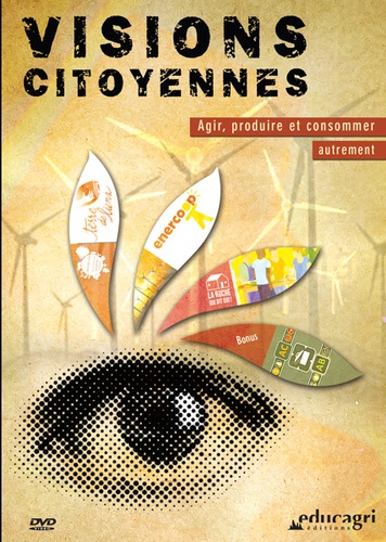 Christophe Joly - Visions citoyennes - Agir, produire et consommer autrement. 1 DVD