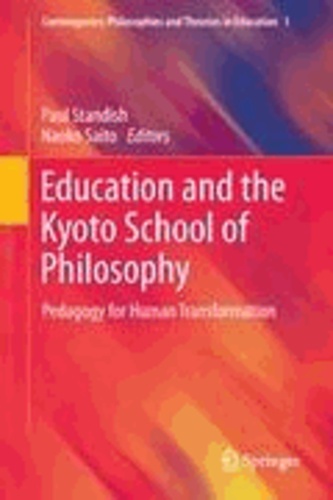 Paul Standish - Education and the Kyoto School of Philosophy - Pedagogy for Human Transformation.