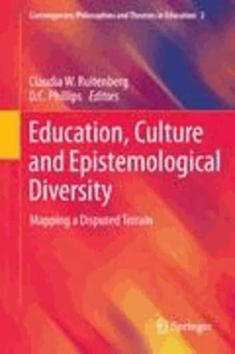 Claudia W. Ruitenberg - Education, Culture and Epistemological Diversity - Mapping a Disputed Terrain.