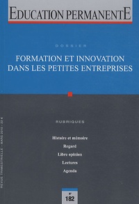 Elyes Bentabet - Education permanente N° 182, Mars 2010 : Formation et innovation dans les petites entreprises.