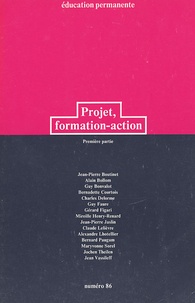 Jean-Pierre Boutinet et  Collectif - Education permanente N° 86 : Projet, formation-action - Tome 1.