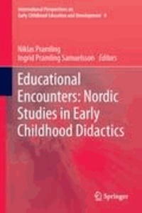 Niklas Pramling - Educational Encounters: Nordic Studies in Early Childhood Didactics - Nordic Studies in Early Childhood Didactics.