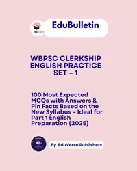 EduBulletin  WBPSC Clerkship English Practice Set – 1 100 Most Expected MCQs with Answers &amp; Pin Facts Based on the New Syllabus – Ideal for Part 1 English Preparation (2025)