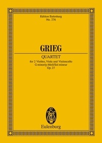 Edvard Grieg - Eulenburg Miniature Scores  : Quatuor à cordes Sol mineur - op. 27. string quartet. Partition d'étude..