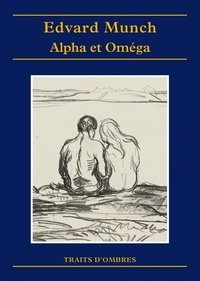 Edvard Munch - Alpha et Oméga.