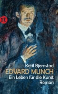 Edvard Munch. Ein Leben für die Kunst.