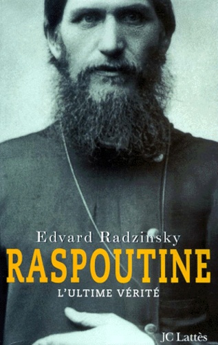 Edvard Radzinski - Raspoutine. L'Ultime Verite.