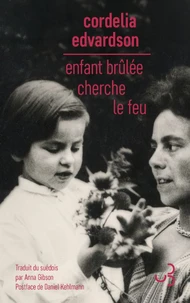 Enfant brûlée cherche le feu