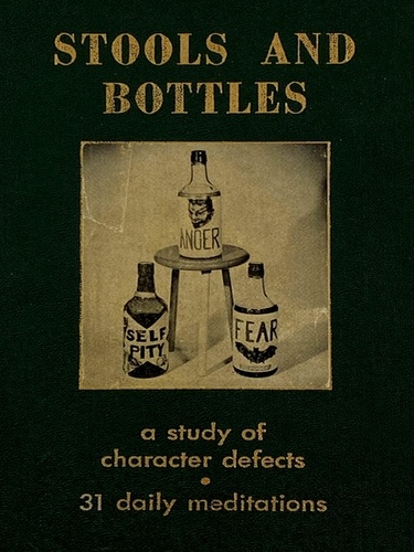 Edward A. Webster - Stools and Bottles: A Study of Character Defects--31 Daily Meditations.