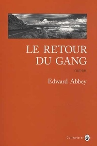 Edward Abbey - Le retour du gang.