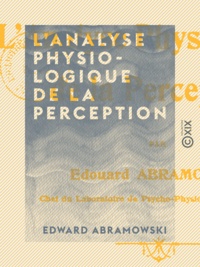 Edward Abramowski - L'Analyse physiologique de la perception.