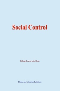 Edward Alsworth Ross - Social Control.