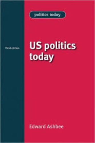 Edward Ashbee - US Politics Today.