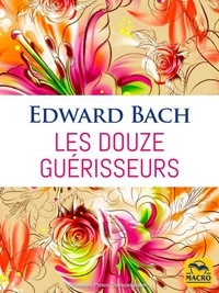Android bookworm t&eacute;l&eacute;chargement gratuit Les douze gu&eacute;risseurs ePub PDB MOBI par Edward Bach, Philippe Papapietro (French Edition) 9788828595434