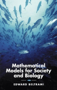 Edward Beltrami - Mathematical Models For Society And Biology.