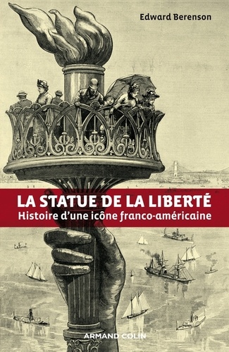 La statue de la Liberté. Histoire d'une icône franco-américaine