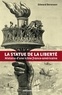 Edward Berenson - La statue de la Liberté - Histoire d'une icône franco-américaine.