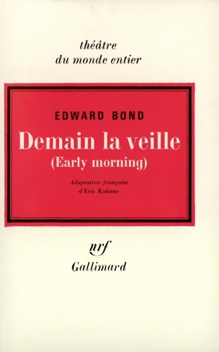 Edward Bond - Demain La Veille.