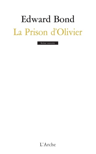 Edward Bond - La Prison d'Olivier.