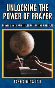  Edward Brink - Unlocking the Power of Prayer.