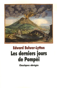 Edward Bulwer-Lytton - Les derniers jours de Pompéi.
