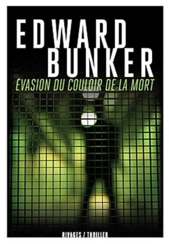 Edward Bunker - Evasion du couloir de la mort.