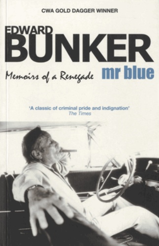 Edward Bunker - Mr Blue - Memoirs of a Renegade.