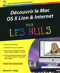 Edward C. Baig - Découvrir le Mac OS X Lion et Internet pour les nuls.