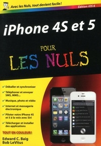 Edward C. Baig et Bob LeVitus - iPhone 4S et 5 édition iOS 6 pour les Nuls.