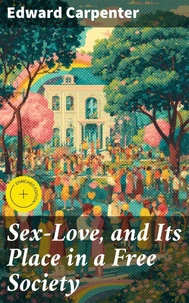 Sex-Love, and Its Place in a Free Society