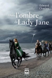 Edward Charles - Dans l'ombre de Lady Jane.