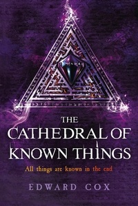 Edward Cox - The Cathedral of Known Things - Book Two.