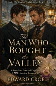 The Man Who Bought The Valley - A Slow-Burn Boss and Employee MM Historical Romance