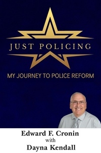  Edward Cronin - Just Policing; My Journey to Police Reform.