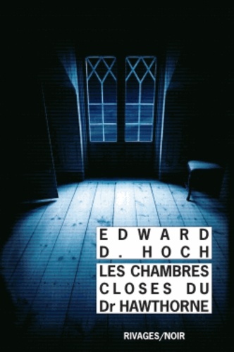 Edward-D Hoch - Les chambres closes du docteur Hawthorne.