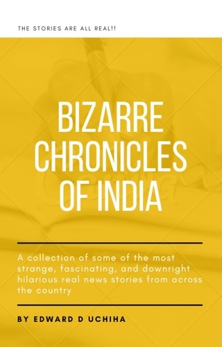  Edward D Uchiha - Bizarre Chronicles of India - Bizarre Chronicles, #1.