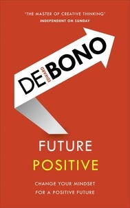 Edward De Bono - Future Positive.