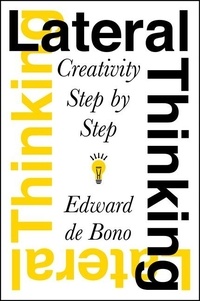 Edward De Bono - Lateral Thinking - Creativity Step by Step.