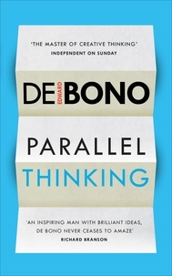 Edward De Bono - Parallel Thinking.