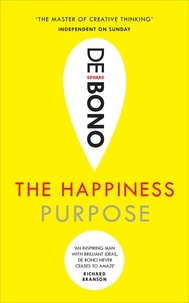 Edward De Bono - The Happiness Purpose.