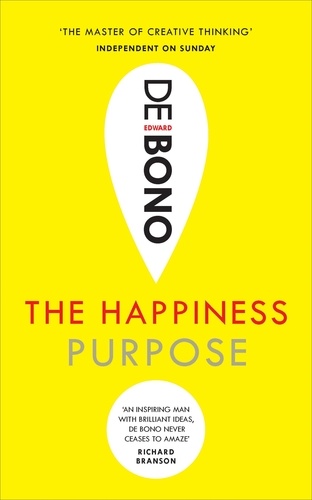 Edward De Bono - The Happiness Purpose.