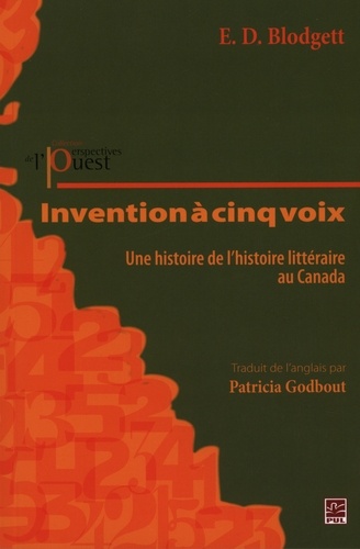 Edward dick Blodgett - Invention a cinq voix : une histoire de l'histoire litteraire au.
