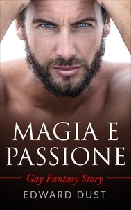  Edward Dust - Magia e Passione: Gay Fantasy Story.