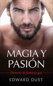 Magia y Pasion  Historia de fantasia gay