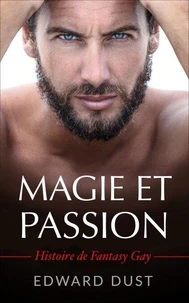 Magie et Passion - Histoire de Fantasy Gay