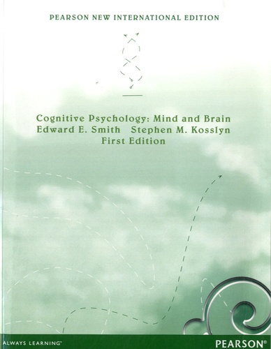 Edward E Smith et Stephen M Kosslyn - Cognitive Psychology : Mind and Brain.
