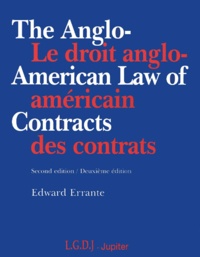 Edward Errante - Le Droit Anglo-Americain Des Contrats : The Anglo-American Law Of Contracts. 2eme Edition.