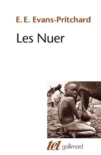 Edward Evans-Pritchard - Les Nuer - Description des modes de vie et des institutions politiques d'un peuple nilote.