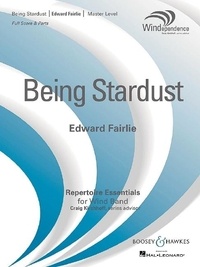 Edward Fairlie - Windependence  : Being Stardust - wind band. Partition..