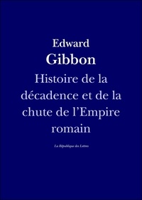 Télécharger le pdf complet google books Histoire de la décadence et de la chute de l'Empire romain in French